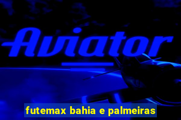 futemax bahia e palmeiras